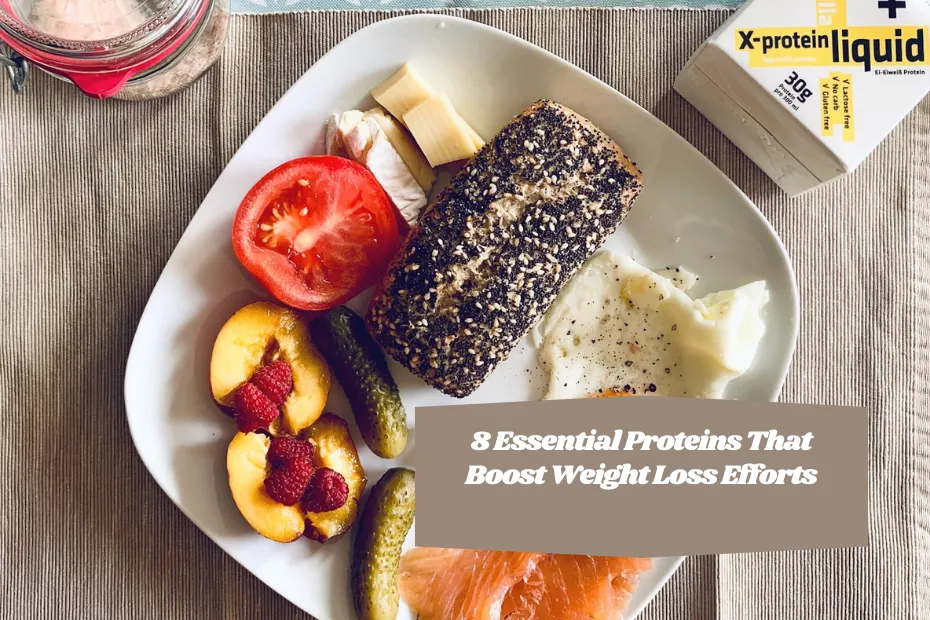 8 Essential Proteins That Boost Weight Loss Efforts